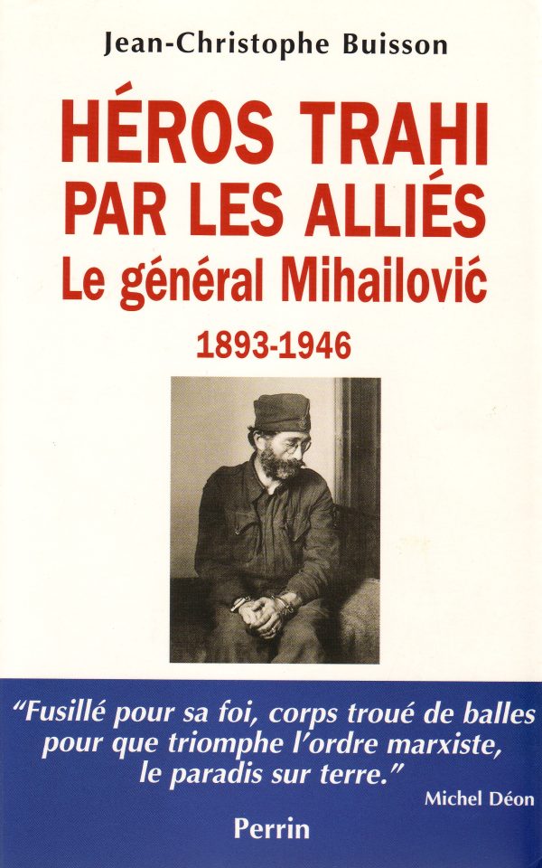 Héros trahi par les alliés – le général Mihailovic