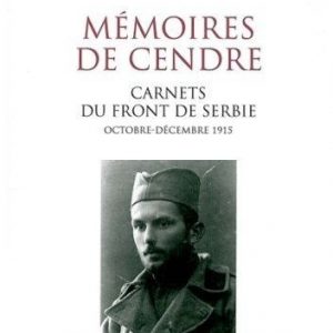 MEMOIRES-DE-CENDRE-carnets-du-front-de-Serbie-octobre-decembre-1915